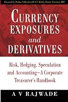 Currency Exposures and Derivatives: Risk, Hedging, Speculation and Accounting – A Corporate Treasurer's Handbook 0071332790 Book Cover
