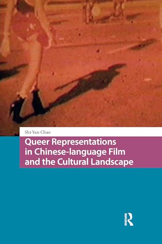Queer Representations in Chinese-language Film and the Cultural Landscape (Asian Visual Cultures)
