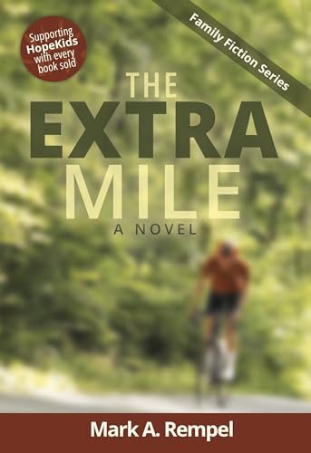 The Extra Mile: A Story of Hope, Courage and the Road That Changes Us. (Family Fiction Series)