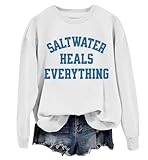 Saltwater Heals Everything Sweatshirt Lustig Sommer Urlaub Shirt Unisex, weiß, M
