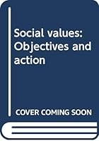 Social values: Objectives and action 0470022507 Book Cover