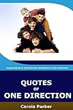 Quotes Of One Direction: Funny, inspirational, & motivational quotations of boyband One Direction