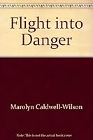 Flight Into Danger 0802707785 Book Cover