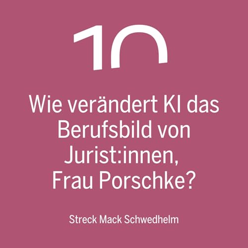 Wie ver&auml;ndert KI das Berufsbild von Jurist:innen, Frau Porschke?