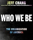 Who We Be: A Cultural History of Race in Post-Civil Rights America