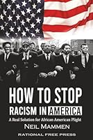 How to Stop Racism in America: A Real Solution for African American Plight 1738289109 Book Cover