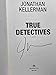 True Detectives: A Novel
