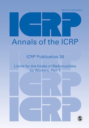 ICRP Publication 30: Limits for the Intake of Radionuclides by Workers, Part 1