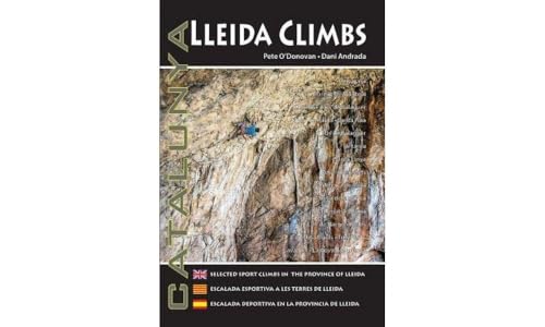 Lleida Climbs: Selected Sport Climbs in the Province of Lleida (Spanish and Catalan Edition)