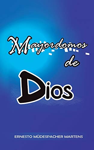 Mayordomos de Dios (Spanish Edition)