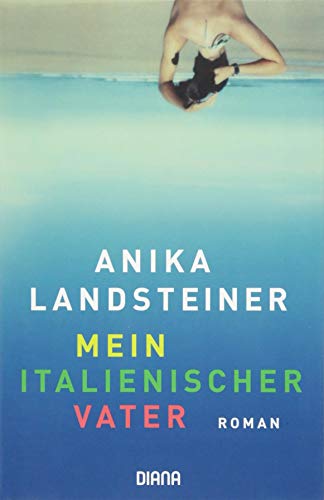 Buchseite und Rezensionen zu 'Mein italienischer Vater: Roman' von Anika Landsteiner