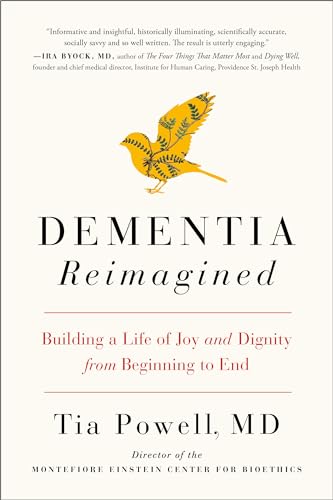 Dementia Reimagined: Building a Life of Joy and Dignity from Beginning to End