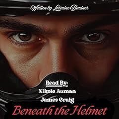 Beneath the Helmet Audiobook By Lorraine Bradner cover art