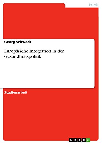 Europäische Integration in der Gesundheitspolitik (German Edition)