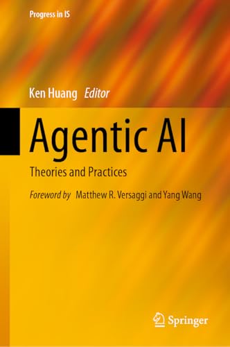 Agentic AI: Theories and Practices (Progress in IS)