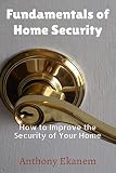 Fundamentals of Home Security: How to Improve the Security of Your Home
