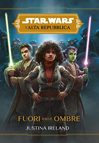Star Wars: L'Alta Repubblica – Fuori dalle Ombre di [Justina Ireland]
