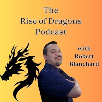 The Rise of Dragons Podcast