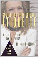 Social and Professional Etiquette: Dress for Success! B0CSKD79WW Book Cover