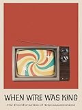 When Wire Was King: The Transformation of Telecommunications