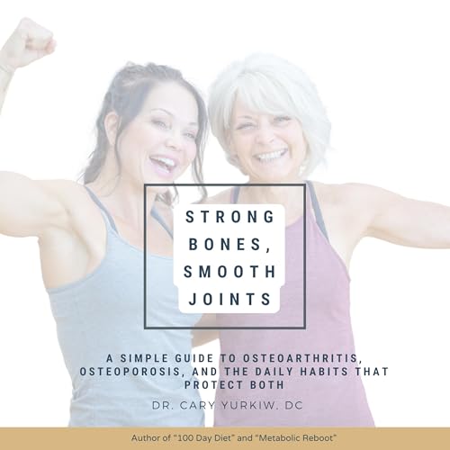 Strong Bones, Smooth Joints Audiolibro Por Dr. Cary Yurkiw DC arte de portada