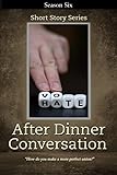  After Dinner Conversation - Season Six: After Dinner Conversation Short Story Series (English Edition)