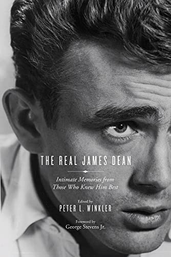 The Real James Dean: Intimate Memories from Those Who Knew Him Best [Lingua inglese]