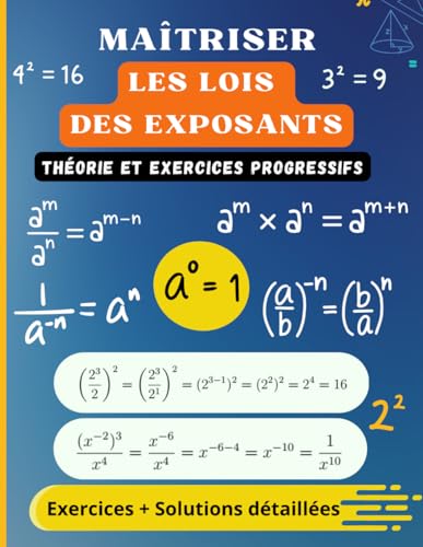 Maîtriser les Lois des Exposants: Théorie, Exercices Progressifs et Solutions