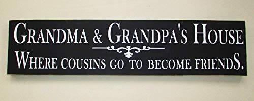 Grandma and Grandpa's House Where Cousins Go To Become Friends Sign Hand Painted Wood You Pick Color Made In USA