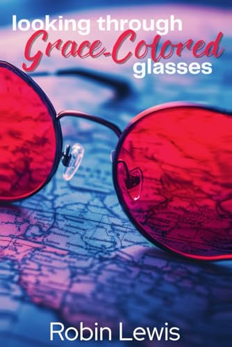 Looking Through Grace-Colored Glasses