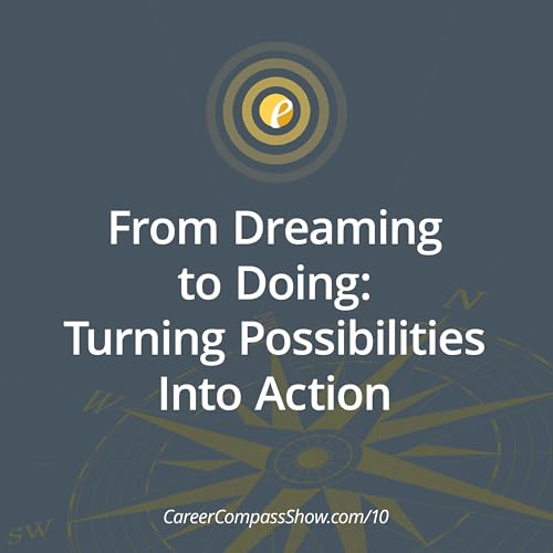 From Dreaming to Doing: Turning Possibilities Into Action