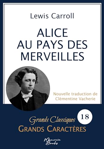 Alice au pays des merveilles en grands caractères: Police Arial 18 facile à lire (French Edition)