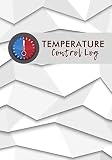  Temperature Control Log: Fridge Refrigerator Cooling Temperatures Chart Record Log Book Sheet. Gifts for Business Home Restaurants Kitchen Bars Use to ... 7”x10” 120 pages. (Kitchen Supplies.)