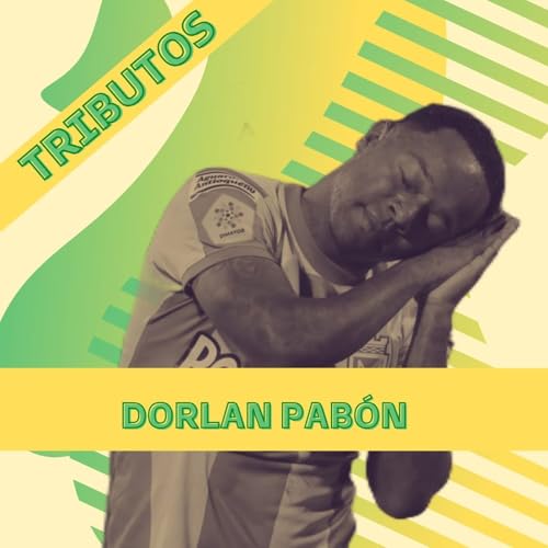 Dorlan Pab&oacute;n: El "Bombazo" que conquist&oacute; Medell&iacute;n, M&eacute;xico y Europa
