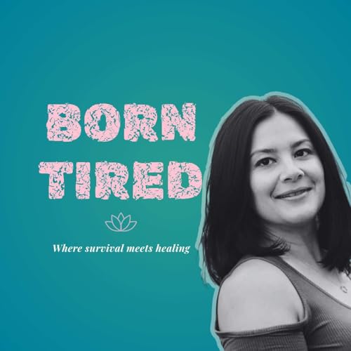 Born Tired: Where Survival Meets Healing cover art