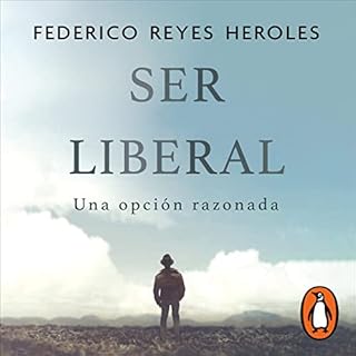 Ser liberal [Be Liberal] Audiolibro Por Federico Reyes Heroles arte de portada