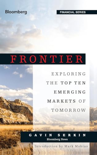 Frontier: Exploring the Top Ten Emerging Markets of Tomorrow (Bloomberg Financial)