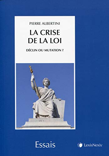 Télécharger La crise de la loi: Déclin ou mutation ? PDF Ebook En Ligne