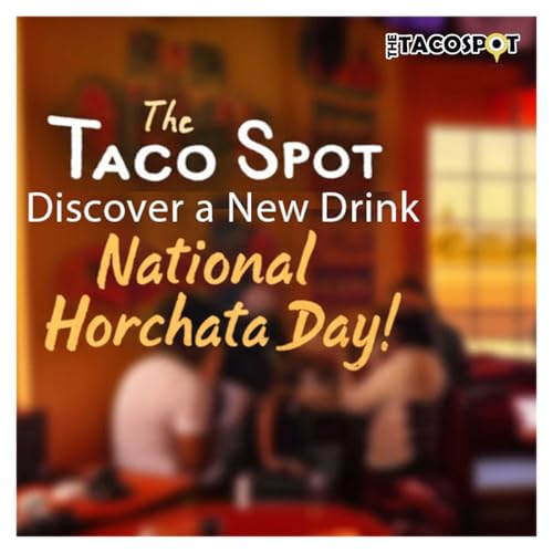 Page de couverture de The Taco Spot Glendale: Why Horchata Intimidates Everyone Until They Try It Free on 9-24-25