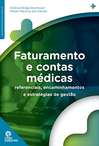 Faturamento e contas médicas:: referenciais, encaminhamentos e es...