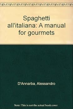 Hardcover Spaghetti all'italiana: A manual for gourmets Book