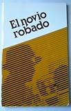 El Novio Robado (Spanish Edition)