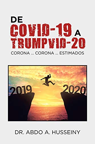 De Covid-19 a Trumpvid-20: Corona . . . Corona . . . Estimados (Spanish Edition)