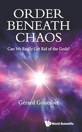 Order Beneath Chaos: Can We Really Get Rid Of The Gods?-Wow! eBook