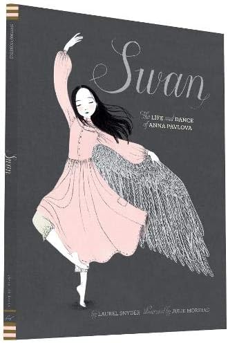 Swan: The Life and Dance of Anna Pavlova
