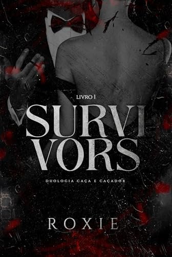 SURVIVORS: (Caça e Caçador - Livro 1)