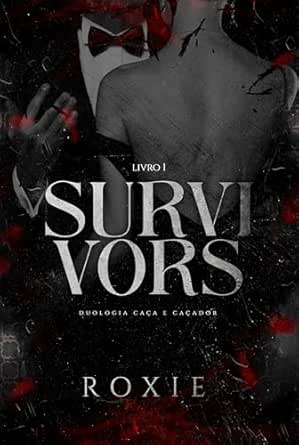 SURVIVORS: (Caça e Caçador - Livro 1)