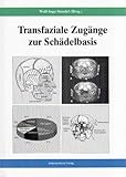  Transfaziale Zugänge zur Schädelbasis: Beitr. d. 2. Workshops d. Dtsch. Ges. f. Schädelbasischirurgie in Homburg/Saar
