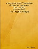 Analytical-Literal Translation of the Old Testament (Septuagint) - Volume Four - The Prophetic Books (Volume 4)