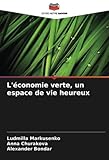 L'économie verte, un espace de vie heureux (French Edition)